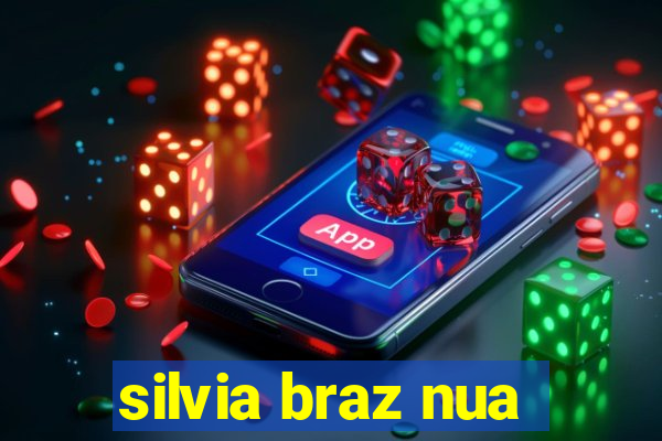 silvia braz nua